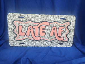 Late AF License Plate
