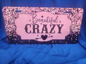 Beautiful Crazy License Plate